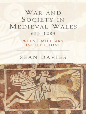 cover image of War and Society in Medieval Wales 633-1283